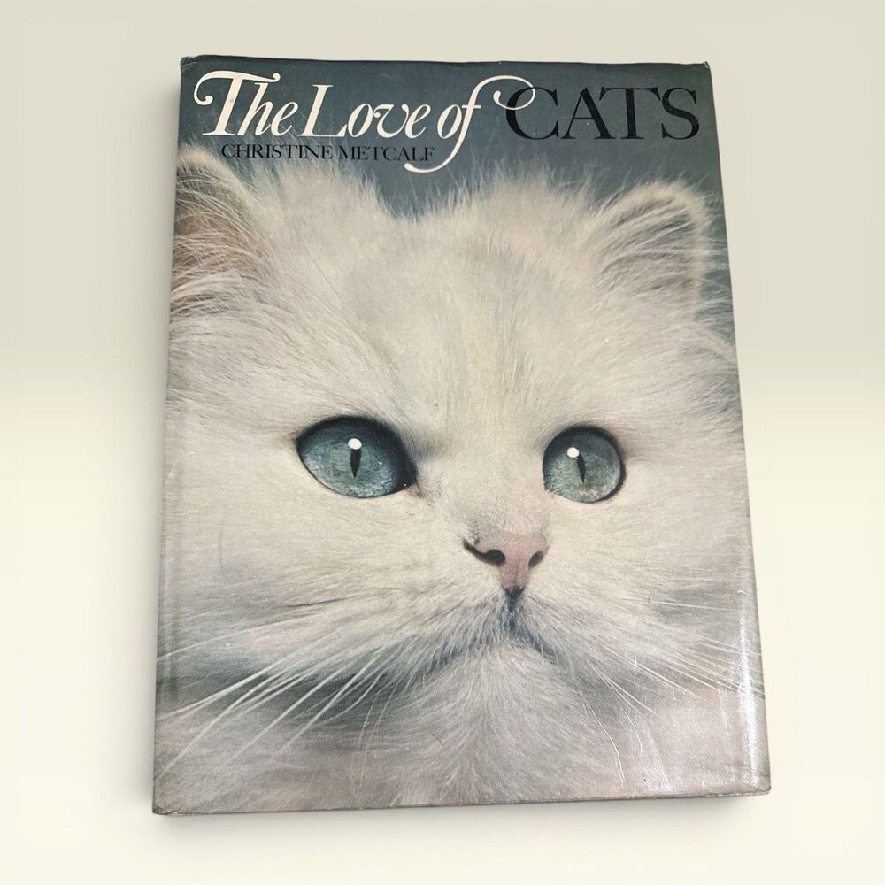 The Love of Cats Christine Metcalf 1973 Hardcover Vintage Feline Photography